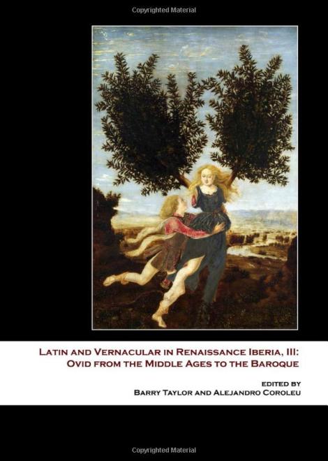 Latin and Vernacular in Renaissance Iberia, III: Ovid from the Middle Ages to the Baroque